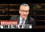 CNN HUMILIATED After Bill Maher Exposes Their Trump Hysteria!