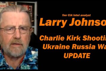 Charlie Kirk Shooting, Ukraine Russia War Update /Lt Col Daniel Davis & Larry Johnson