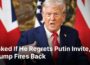 WATCH: Trump Asked if He Regrets Inviting Putin in Alaska: Watch His Response | AC1G
