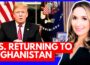 SHOCKING – Trump Pushes for U.S. Return to Afghanistan, Taliban Responds