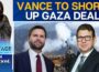 U.S V-P JD Vance in Israel for Next Phase of Gaza Ceasefire Deal | Vantage with Palki Sharma