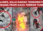 IDF Lures, Kills Hamas Terrorists Emerging From Terror Tunnels In Gaza| Chilling Video Proof| Watch