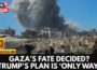 Trump’s ‘Only Way’ Gaza Strategy Explained – Can It Really End the Conflict?