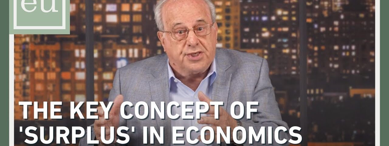 Economic Update: The Key Concept of ‘Surplus’ in Economics